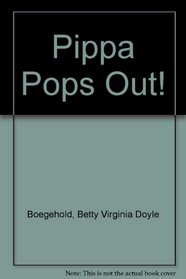 Pippa Pops Out
