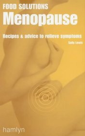Menopause: Recipes and Advice to Relieve Symptoms (Food Solutions)