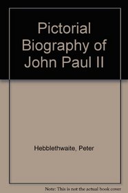 Pictorial Biography of John Paul II