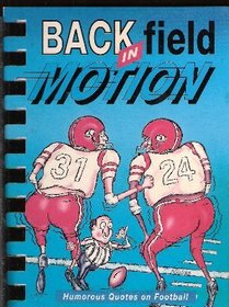 Back Field in Motion (Humorous Quotes On Football)