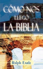 Cmo nos lleg la Biblia (Spanish Edition)