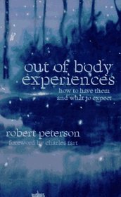 Out of Body Experiences: How to Have Them and What to Expect