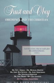 Trust and Obey: Obedience and the Christian (Reformation Theology Series)