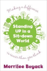 Standing Up in a Sit-Down World: Making a Difference Is Easier Than You Think