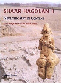 Sha'ar Hagolan I: Neolithic Art in Context
