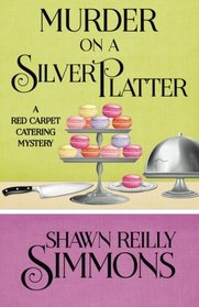 Murder on a Silver Platter (A Red Carpet Catering Mystery) (Volume 1)