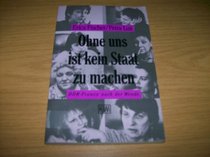 Ohne uns ist kein Staat zu machen: DDR-Frauen nach der Wende (KiWi) (German Edition)