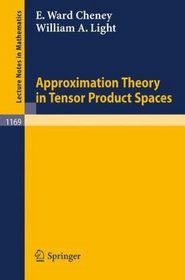 Approximation Theory in Tensor Product Spaces (Lecture Notes in Mathematics)