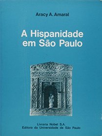 A hispanidade em Sao Paulo: Da casa rural a Capela de Santo Antonio (Portuguese Edition)