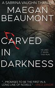 Carved in Darkness (Sabrina Vaughn, Bk 1)