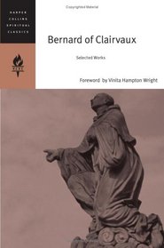 Bernard of Clairvaux: Selected Works (HarperCollins Spiritual Classics)