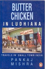 Butter Chicken in Ludhiana: Travels in Small Town India