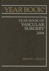 Year Book Of Vascular Surgery 2004 (Year Book of Vascular Surgery)