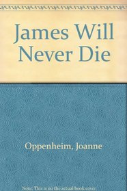 James Will Never Die