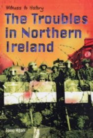 The Troubles in Northern Ireland (Witness to History)