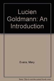 Lucien Goldmann: An Introduction