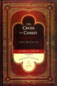 The Cross of Christ: God's Work for Us