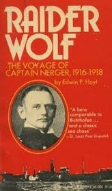 Raider Wolf: The voyage of Captain Nerger, 1916-1918