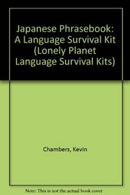 Japanese Phrasebook: A Language Survival Kit (Lonely Planet Language Survival Kits)