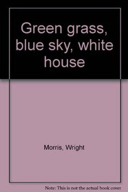 Green grass, blue sky, white house