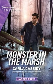 Monster in the Marsh (Swamp Slayings, Bk 2) (Harlequin Intrigue, No 2194) (Larger Print)