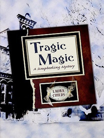 Tragic Magic (Scrapbooking Mystery, Bk 7) (Large Print)