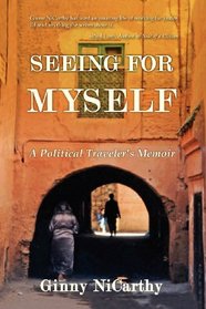 Seeing For Myself: A Political Traveler's Memoir