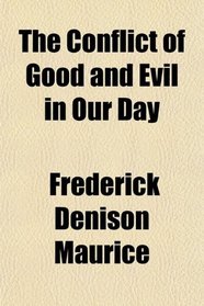 The Conflict of Good and Evil in Our Day