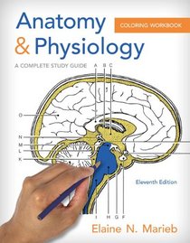 Anatomy and Physiology Coloring Workbook: A Complete Study Guide (11th Edition)