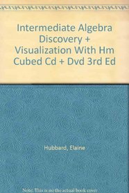 Intermediate Algebra Discovery + Visualization With Hm Cubed Cd + Dvd 3rd Ed