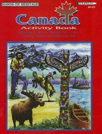 Canada Activity Book: Arts, Crafts, Cooking and Historical AIDS (Hands-On Heritage)