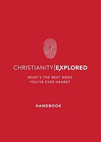 Christianity Explored - Handbook: What's the Best News You've Ever Heard?