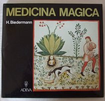 Medicina magica: Metaphysical healing methods in late-antique and medieval manuscripts with thirty facsimile plates