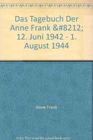 Das Tagebuch Der Anne Frank ? 12. Juni 1942 - 1. August 1944