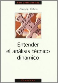 Entender El Analisis Tecnico Dinamico (Para Profesionales) (Spanish Edition)