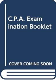 C.P.A. Examination Booklet