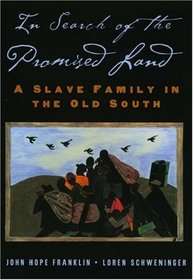 In Search Of The Promised Land: A Slave Family In The Old South (New Narratives in American History)