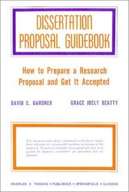 Dissertation Proposal Guidebook: How to Prepare a Research Proposal and How to Get It Accepted