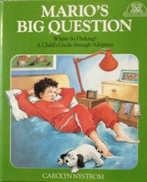 Mario's Big Question: Where Do I Belong?/a Child's Guide Through Adoption (Lion Care Series)