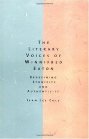 The Literary Voices of Winnifred Eaton: Redefining Ethnicity and Authenticity