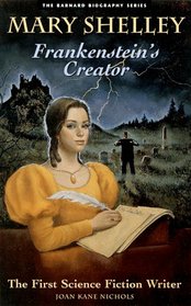 Mary Shelley: Frankenstein's Creator : First Science Fiction Writer (Barnard Biography Series (Berkeley, Calif.).)