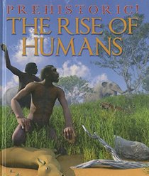 The Rise of Humans (Prehistoric!)