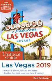 Unofficial Guide to Las Vegas 2019 (The Unofficial Guides)