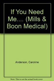 If You Need Me... (Medical Romance)
