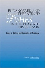 Endangered and Threatened Fishes in the Klamath River Basin: Causes of Decline and Strategies for Recovery