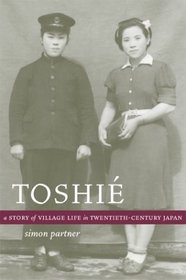 Toshi: A Story of Village Life in Twentieth-Century Japan (Philip E. Lilienthal Books)