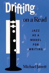 Drifting on a Read: Jazz As a Model for Writing (S U N Y Series in American Labor History)