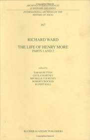 The Life of Henry More - Parts 1 and 2 (ARCHIVES INTERNATIONALES D'HISTOIRE DES IDEES/)