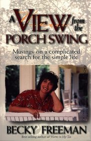 A View from a Porch Swing: Musings on a Complicated Search for the Simple Life