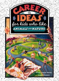 Career Ideas for Kids Who Like Animals and Nature (The Career Ideas for Kids Series)